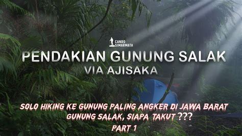 SOLO HIKING KE GUNUNG SALAK GA SALAH BENARKAH GUNUNG SALAK MISTIS