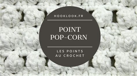 Le Point Pop Corn Au Crochet Youtube