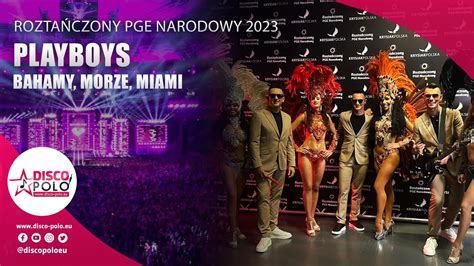 Playboys Bahamy Morze Miami Roztańczony PGE Narodowy 2023 YouTube