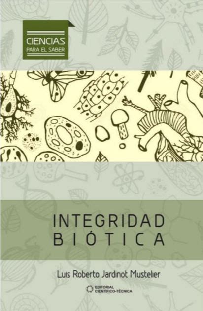 Integridad Bi Tica Una Explicaci N Hol Stica De La Vida En Sus