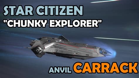 Chunky Explorer Anvil Carrack Ship Tour And Review Star Citizen