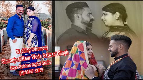 Wedding Ceremony Simranjeet Kaur Weds Satwant Singh Live Gulshan