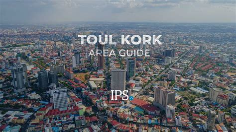 Phnom Penh Area Guide Toul Kork District Ips Cambodia Real Estate