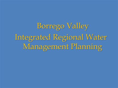 Ppt Borrego Valley Integrated Regional Water Management Planning