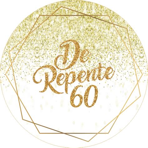 Painel Lona Redondo Festa De Repente 60 Anos Branco E Dourado Shopee