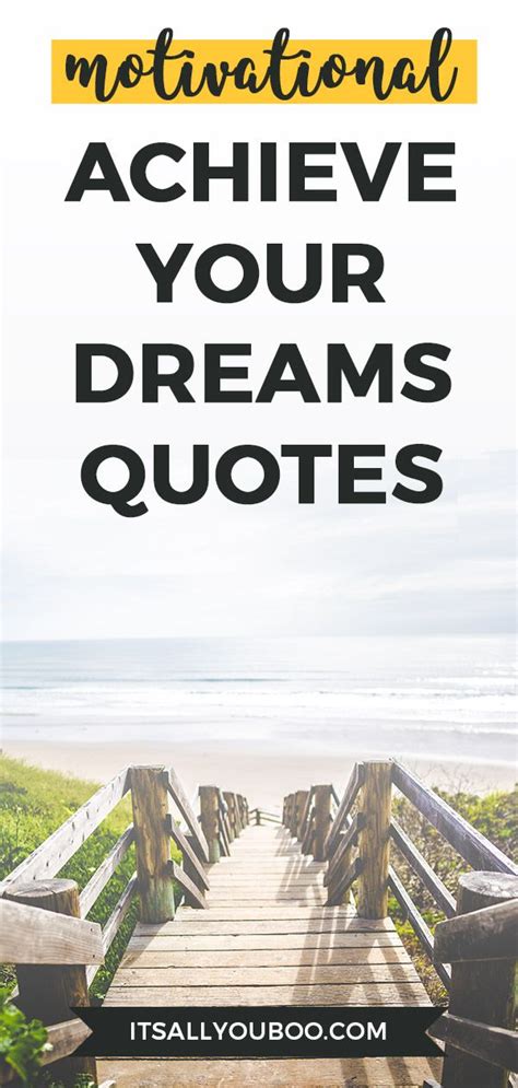 150 Inspirational Quotes About Achieving Dreams And Goals Achieving