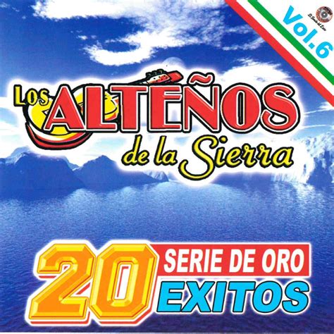 20 Éxitos Serie de Oro Vol 6 Album by Los Alteños De La Sierra