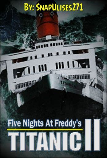 Five Nigth At Freddy Titanic Ii Fnaf Amino Español Amino