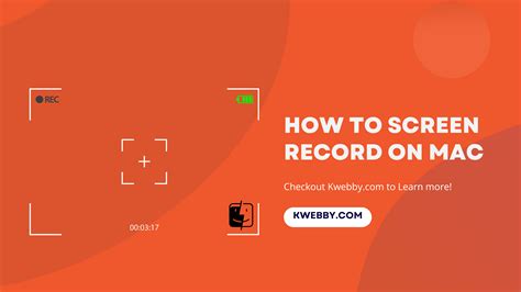 How To Screen Record On Mac 3 Amazing Tools Kwebby