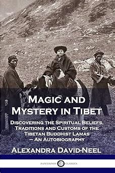 Magic And Mystery In Tibet Discovering The Spiritual Beliefs