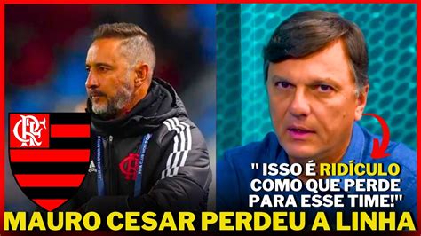 Mauro Cesar Perde A Linha Com Derrota Do Flamengo E Detona Vitor Pereira Youtube