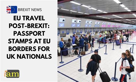 Eu Travel Post Brexit Passport Stamps At Eu Borders For Uk Nationals