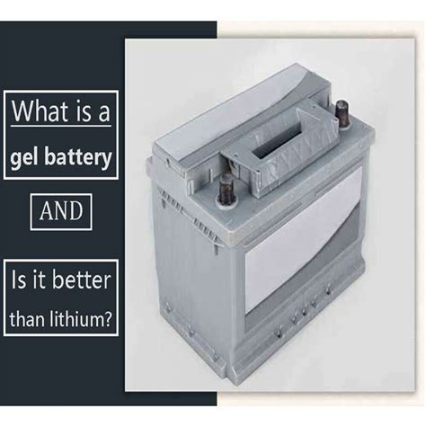 What Is Gel Battery: are Gel Batteries Better Than Lithium Batteries ...