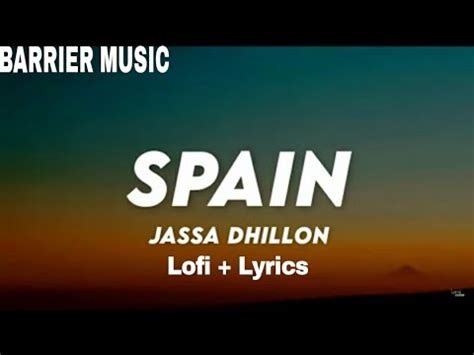 Spain Slowed Reverb Jassa Dhillon Thiarajxtt Vibin Punjabi