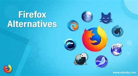 Firefox Alternatives | Top 9 Alternative Browsers for Mozilla Firefox