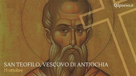 Santi Beati E Ricorrenze Di Oggi Gioved Ottobre San Teofilo