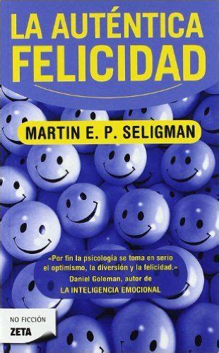 La auténtica felicidad Zeta No Ficcion Spanish Edition