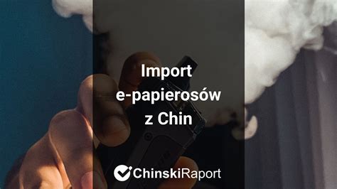 E papierosy z Chin Jak importować e papierosy z Chin