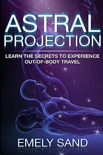 Astral Projection A Comprehensive Guide On Astral Travel