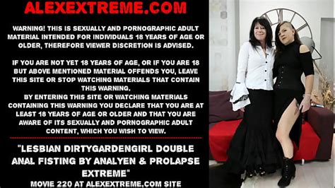 Lesbian Dirtygardengirl Double Anal Fisting By Analyen Prolapse