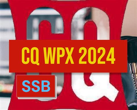 CQ WW WPX 2024 SSB March 30 31 2024