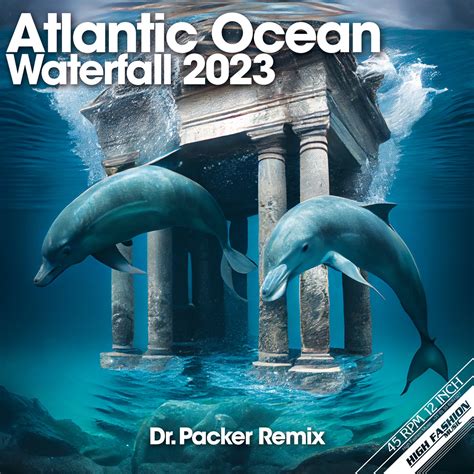 Atlantic Ocean - Waterfall 2023 - Dr Packer Extended Remix [High ...