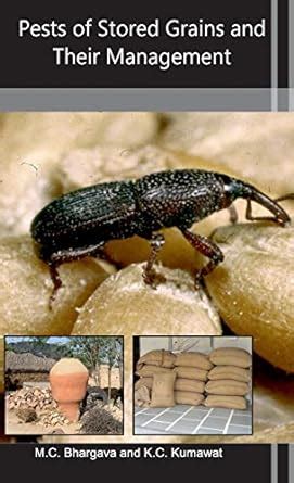 Pests Of Stored Grains And Their Management Bhargava M C