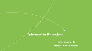 Informacion Financiera Semana Naturaleza De La Informacion Financiera