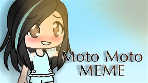 Moto Moto MEME Gacha Edit YouTube