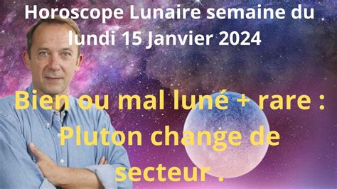 Astrologie Horoscope Lunaire Semaine Du 15 Janvier 2024 YouTube