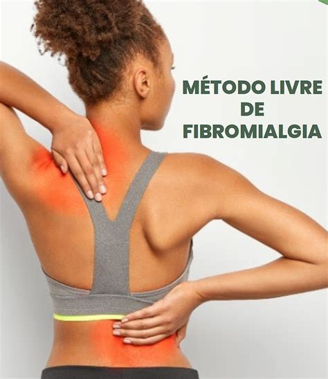 Método Livre Da Fibromialgia Sidinei Coutinho And Laura Barp Hotmart