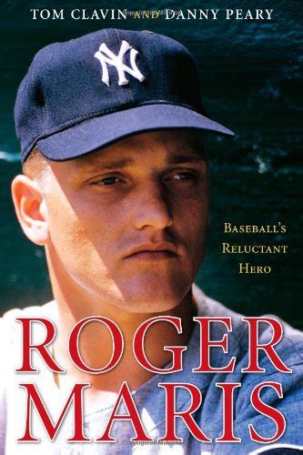 Roger Maris Baseballs Reluctant Hero By Tom Clavin Goodreads