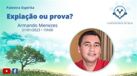 Expiação ou prova Expositor Armando Menezes 21 01 2023 15h00