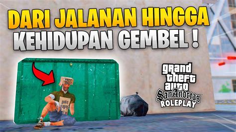 Kehidupan Pahit Sang Gembel Di Kota Los Santos Gta Samp Roleplay