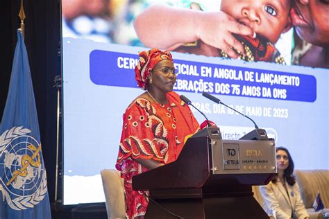 Angola Celebra Anos Da Oms Aposta No Refor O Dos Cuidados De