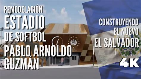 Construyendo el nuevo El Salvador Remodelación del Estadio de Softbol