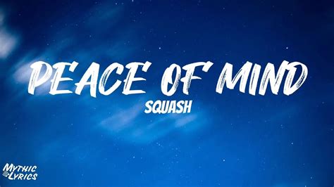 Squash Peace Of Mind Lyrics Youtube Music