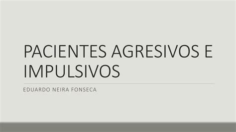 Manejo Del Paciente Agresivo Ppt