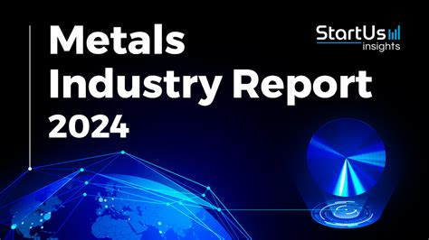 Metals Industry Report Startus Insights