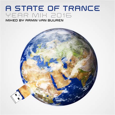 A State Of Trance Year Mix 2016 Mixed By Armin Van Buuren Armin Van