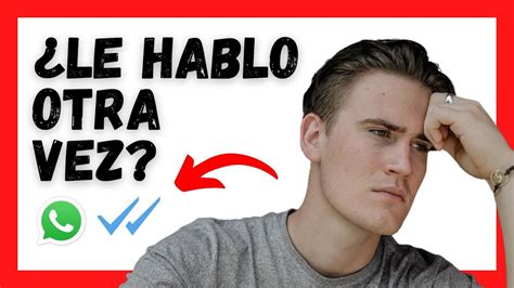 Qu Hacer Si Te Dejan En Visto Hack Definitivo Youtube