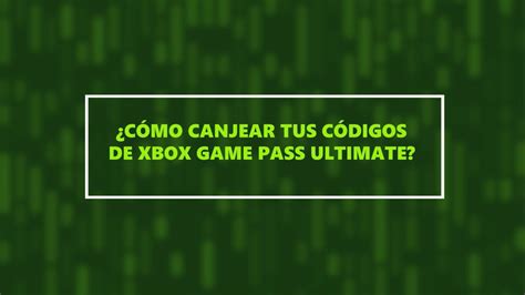 Cómo canjear tus códigos de Xbox Game Pass Ultimate YouTube