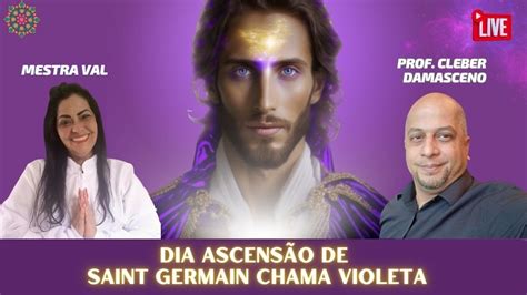 Dia Mais Que Especial Saint Germain Raio Violeta Youtube