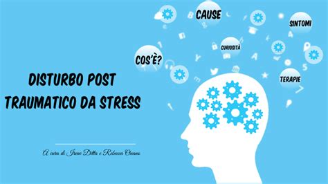 DISTURBO POST TRAUMATICO DA STRESS By Irene Ditta On Prezi