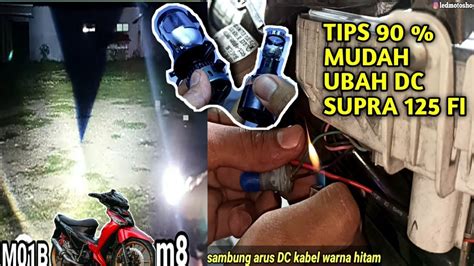 CARA MERUBAH ARUS AC DC SUPRA 125 FIPASANG LED MINI PROJIE RTD M8