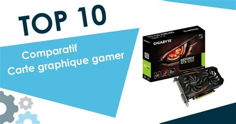 Meilleure Carte Graphique Gamer 2023 Top 10 Et Comparatif