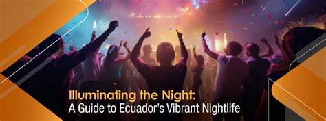 Illuminating the Night: A Guide to Ecuador's Vibrant Nightlife - Andean ...