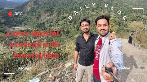 Dheeraj Bhai Ke Saath Masti Sunday Mountain Escapade Chai Pakodas