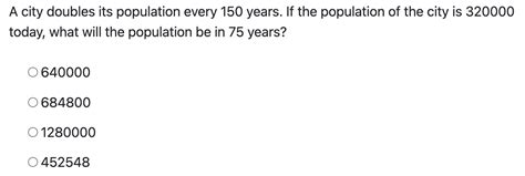 Solved A city doubles its population every 150 ﻿years. If | Chegg.com