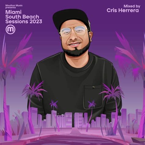 Stream Miami South Beach Sessions Mixed By Cris Herrera By